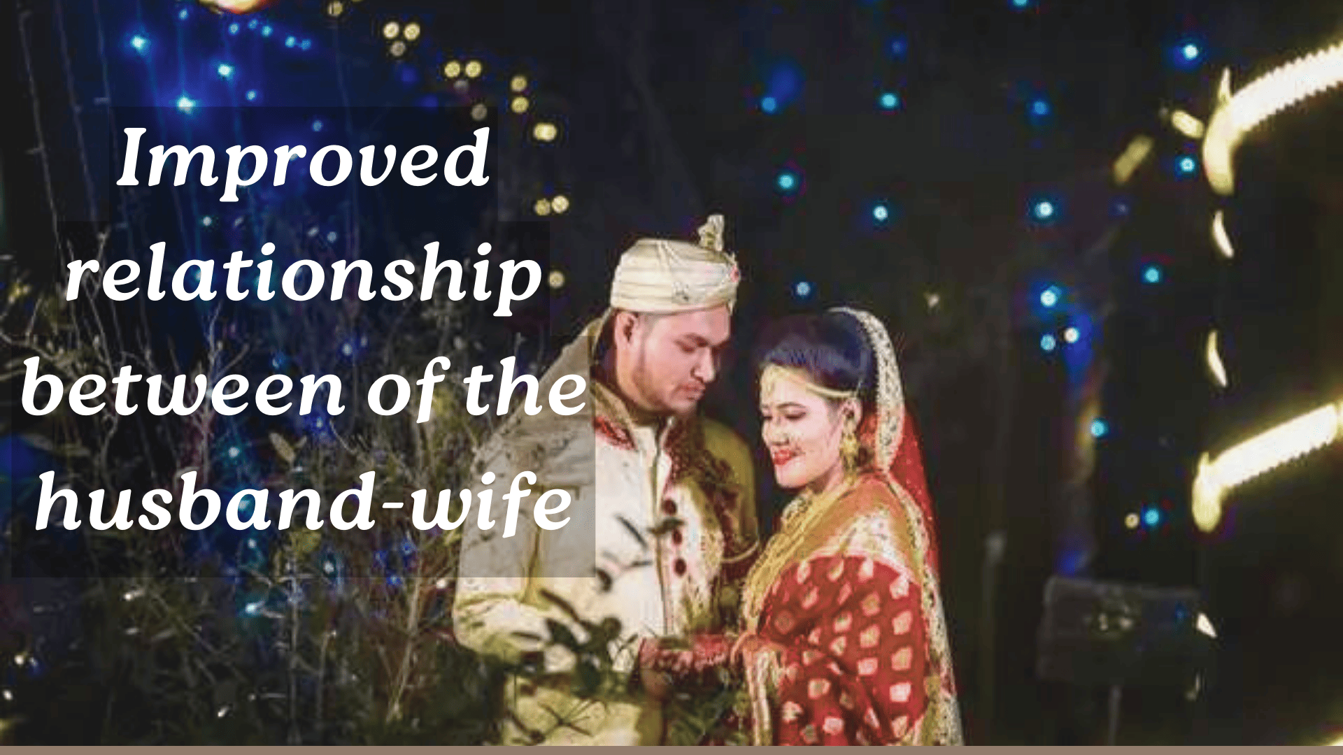 Improved relationship between of the husband-wife
