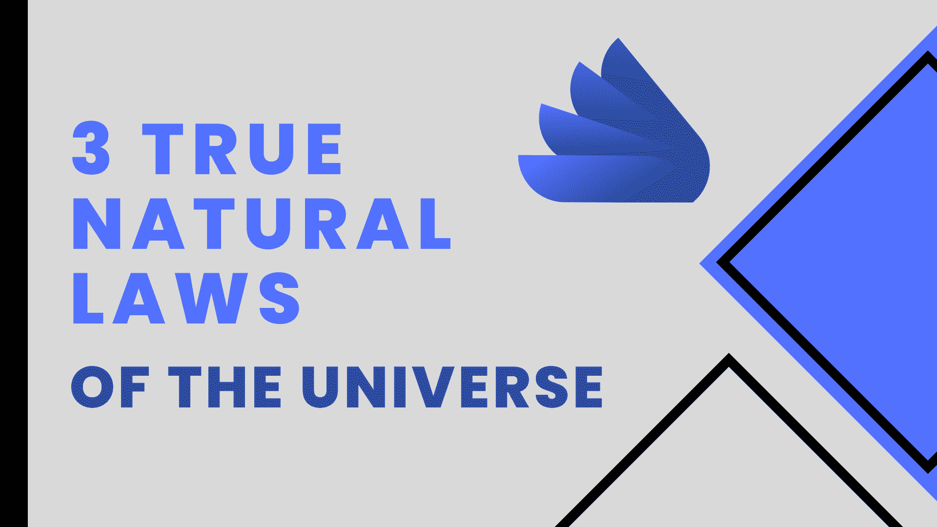 3 True Natural Laws of the Universe