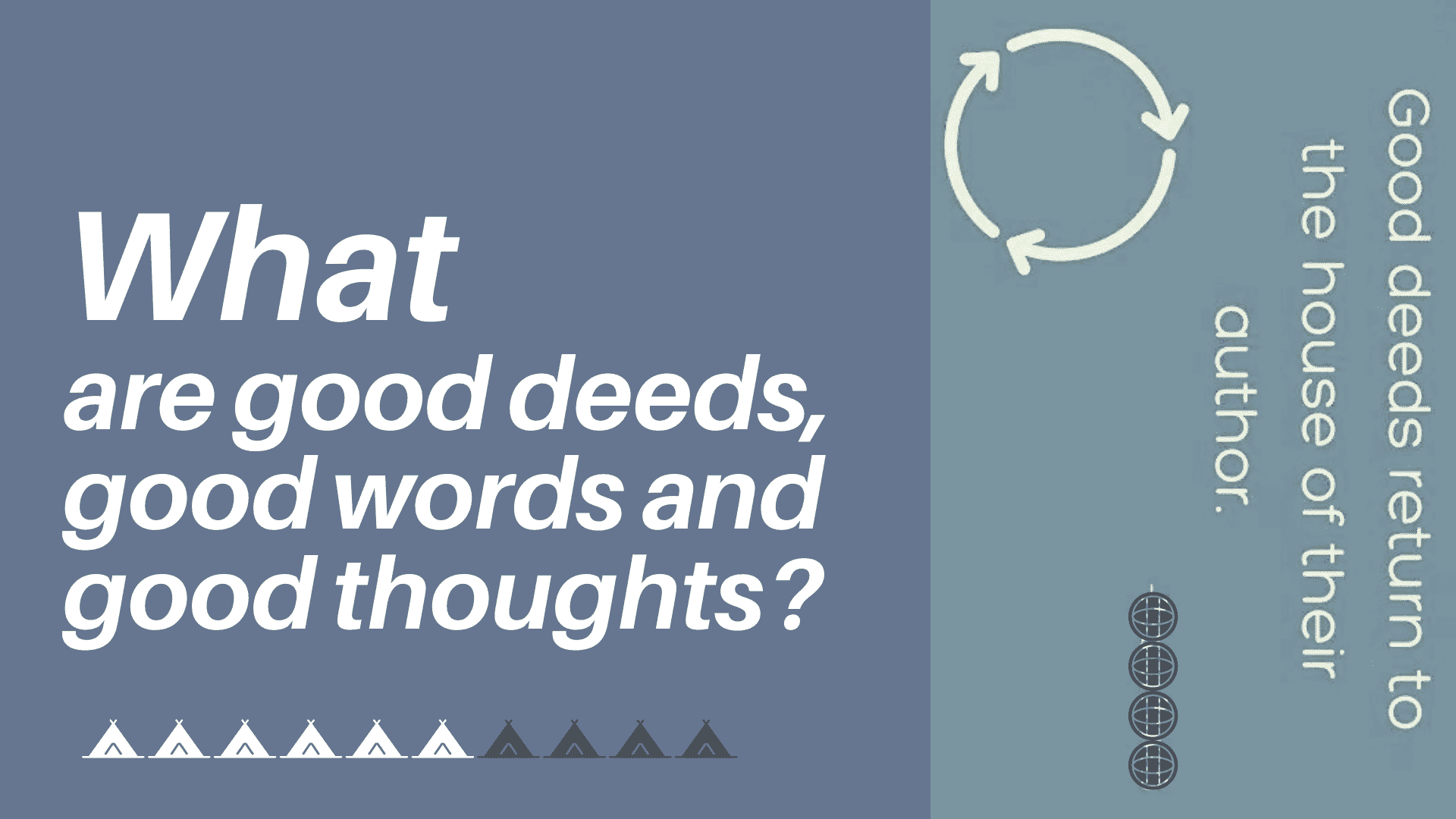 What are good deeds, good words and good thoughts?