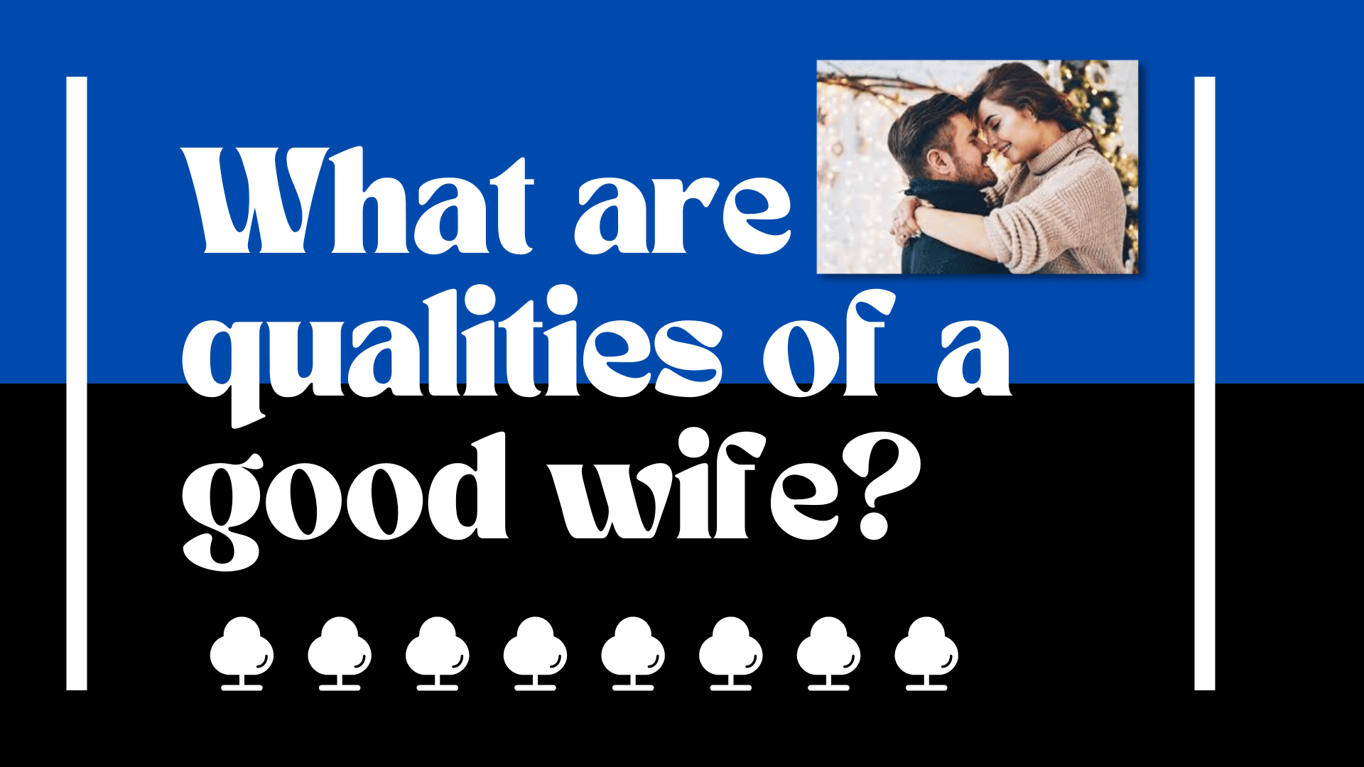 What are qualities of a good wife?