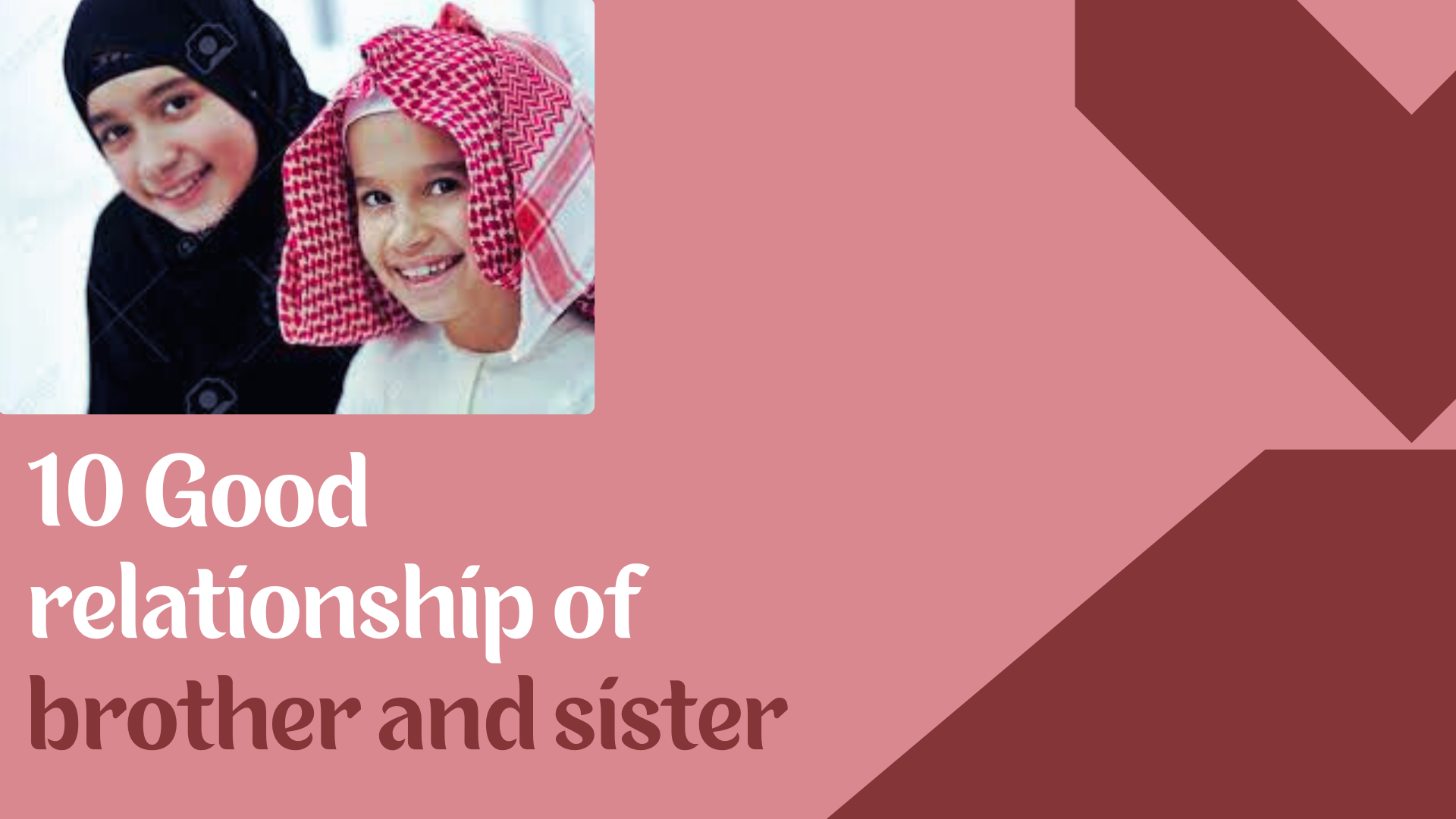 10 Good relationship of brother and sister