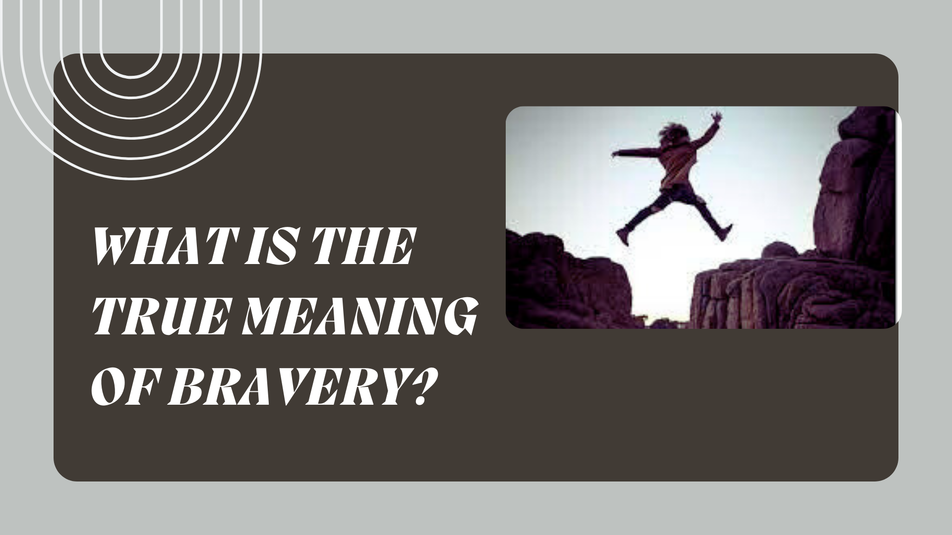 What is the true meaning of bravery?