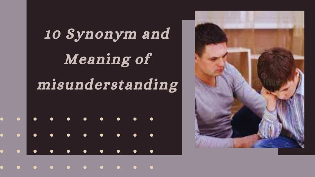 10 Synonym and Meaning of misunderstanding10 Synonym and Meaning of misunderstanding