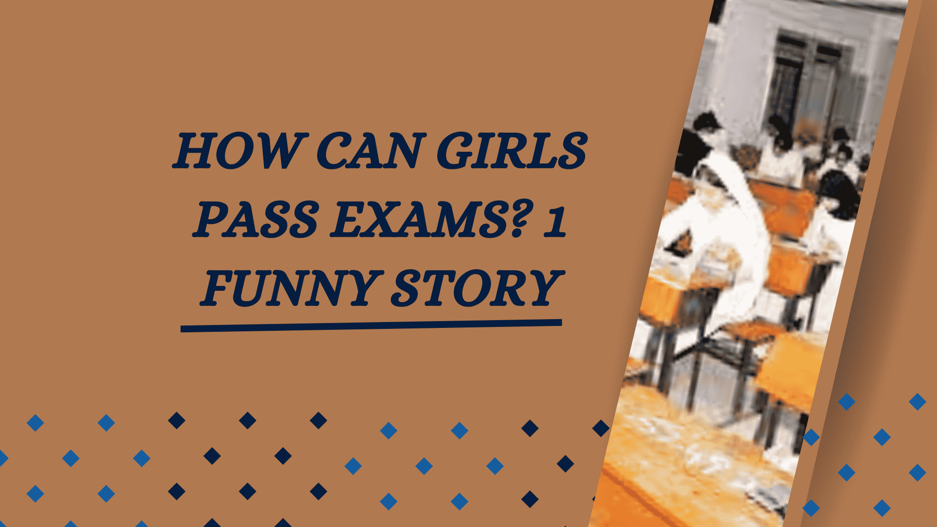 How can girls pass exams? 1 Funny story