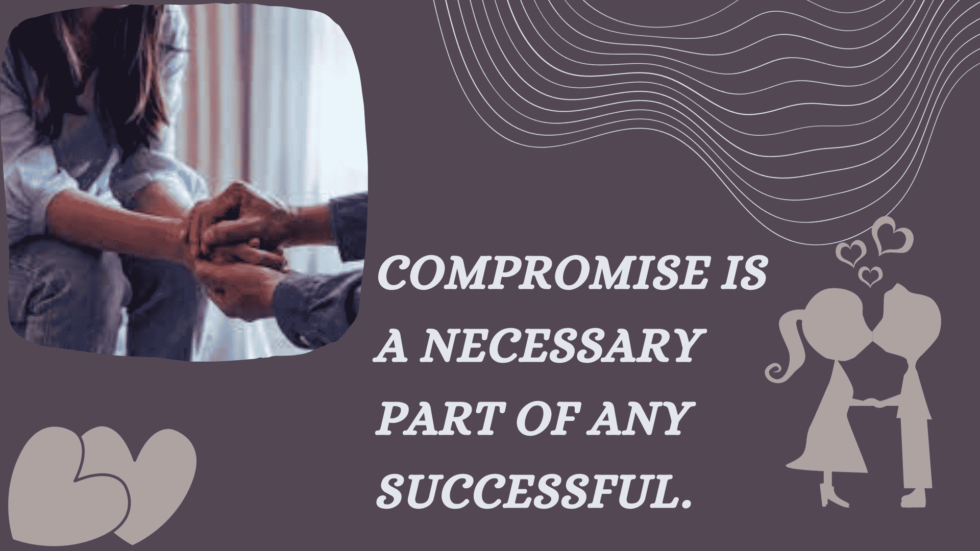Compromise is a necessary part of any successful.