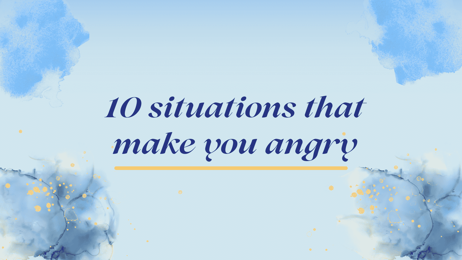 10 situations that make you angry