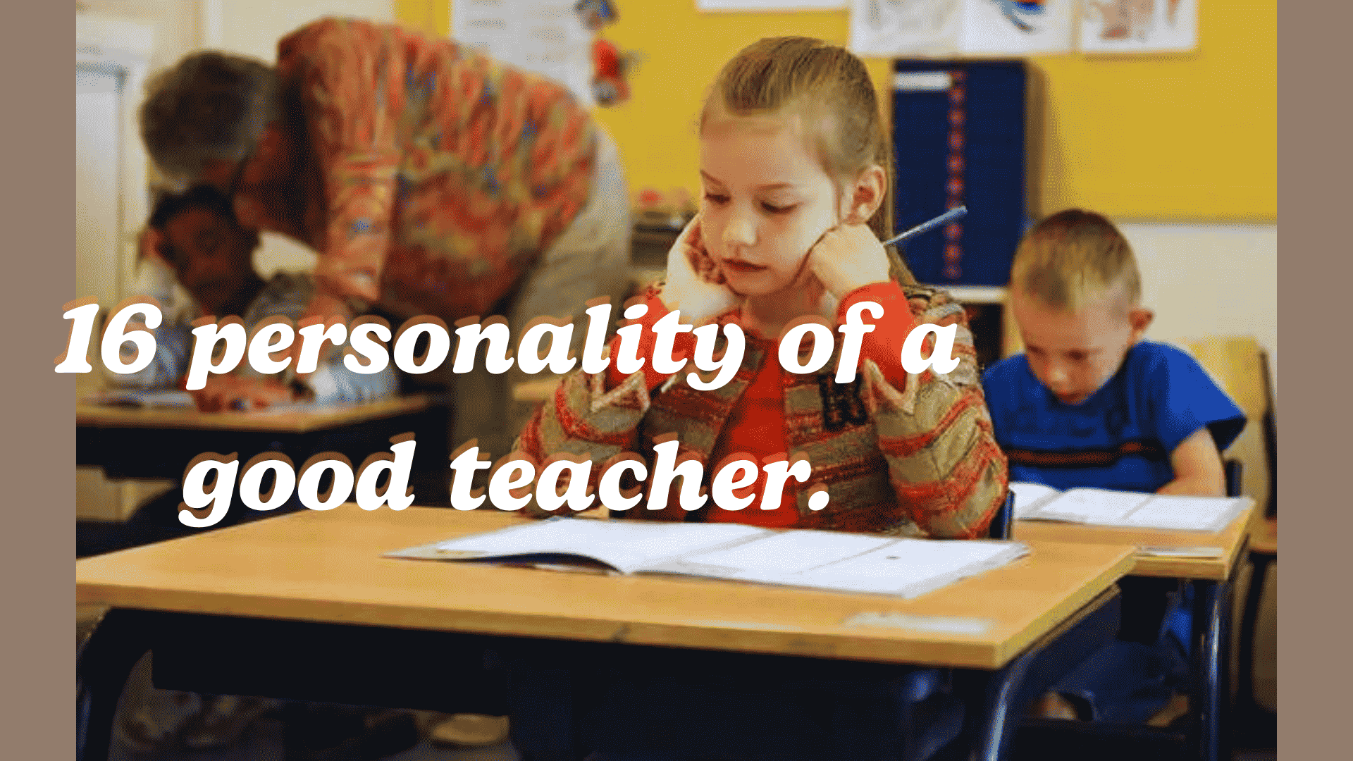 16 personality of a good teacher.
