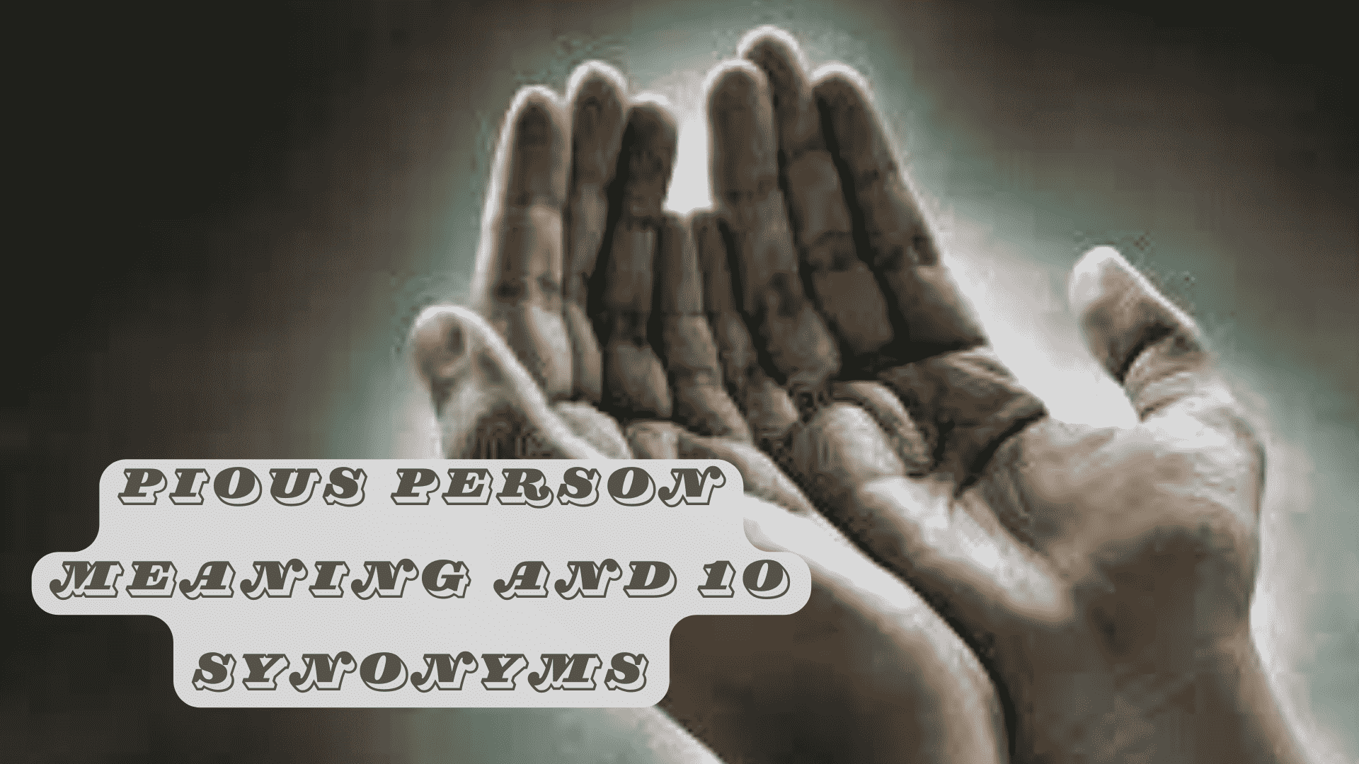 Pious person meaning and 10 synonyms