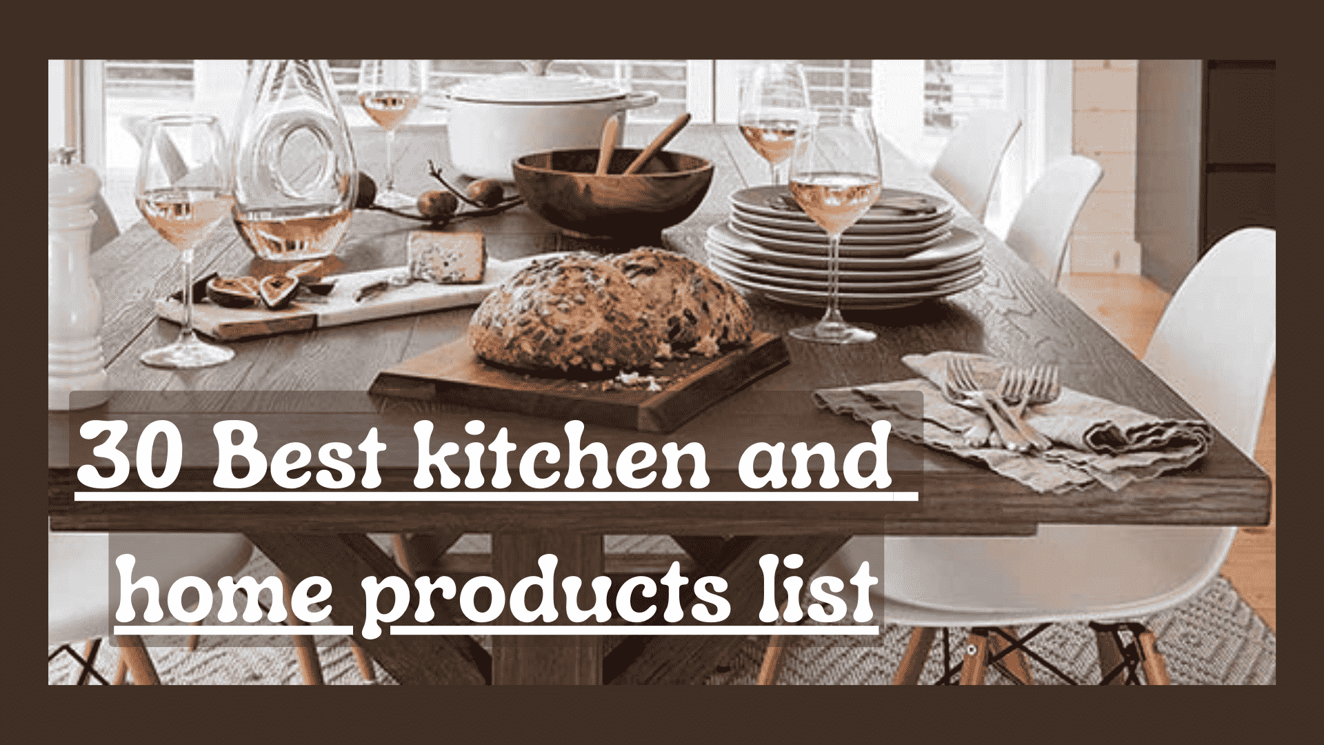 30 Best kitchen and home products list