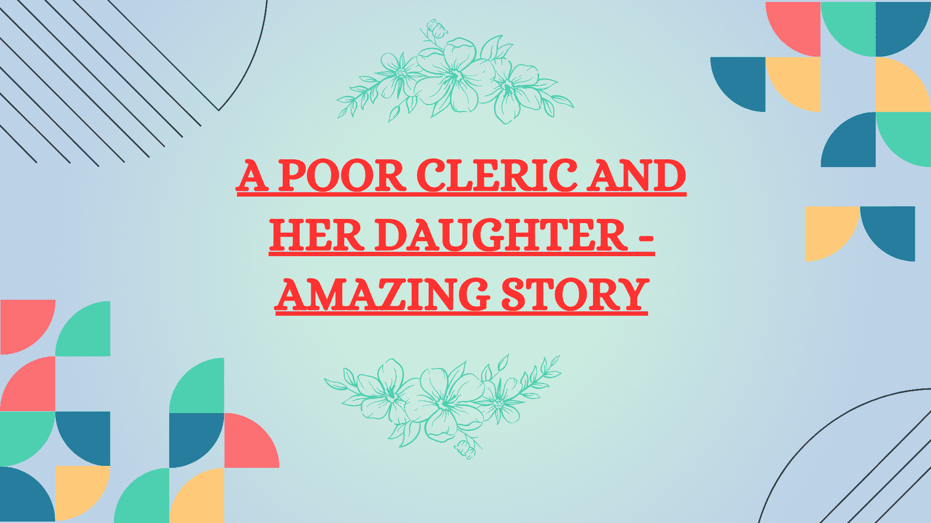 A poor cleric and her daughter - Amazing story