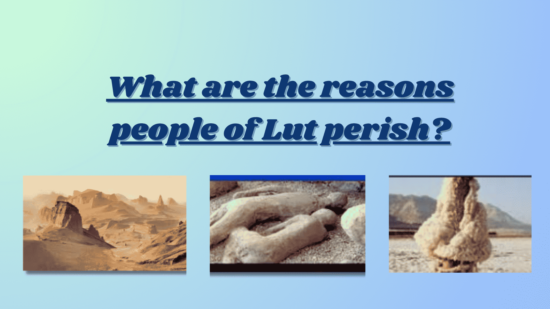 What are the reasons people of Lut perish?
