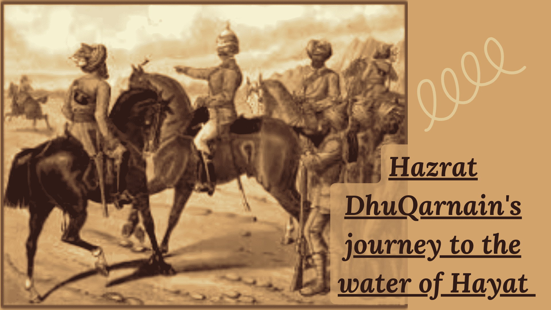 Hazrat DhuQarnain's journey to the water of Hayat 