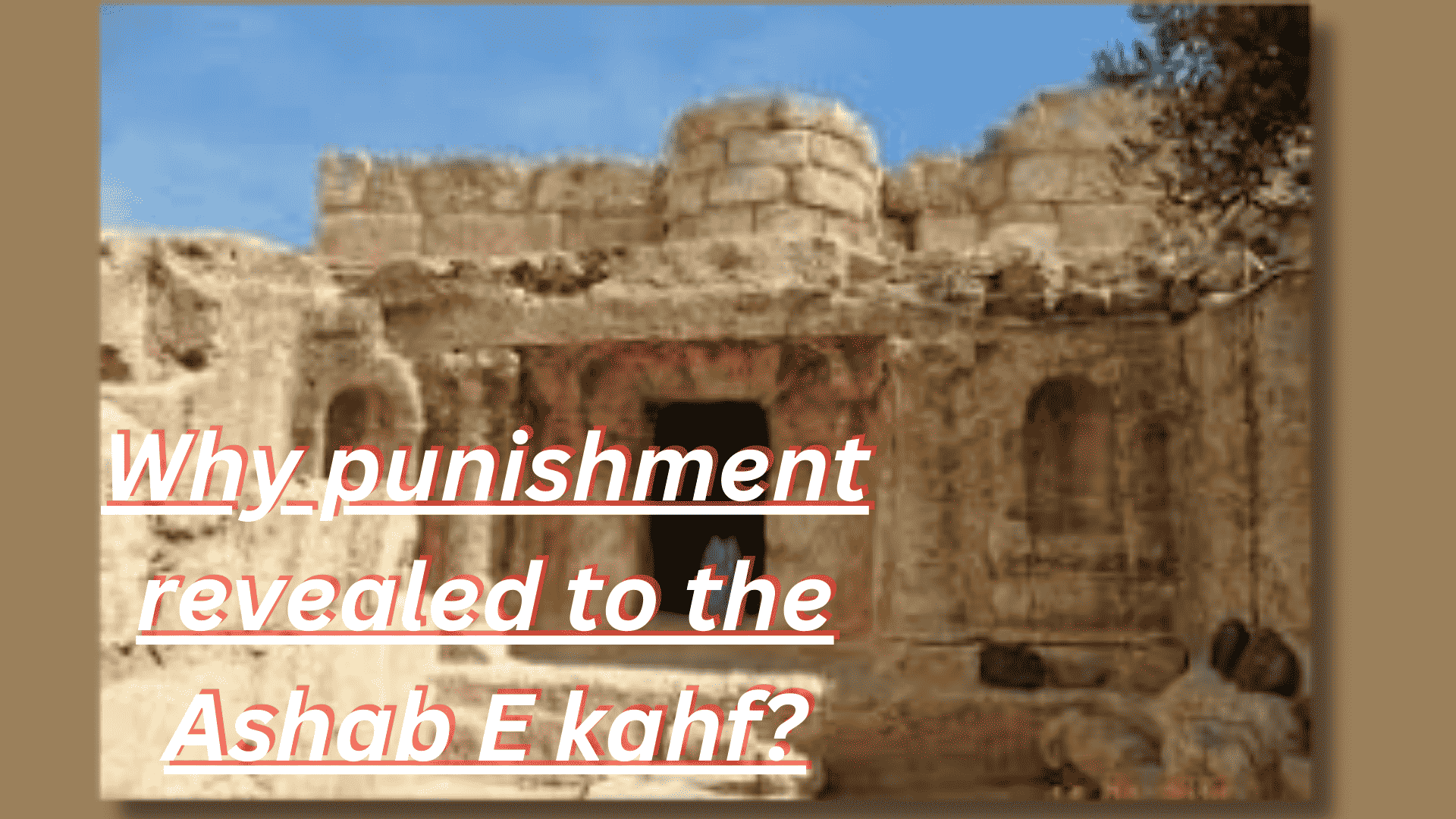 Why punishment revealed to the Ashab E kahf?
