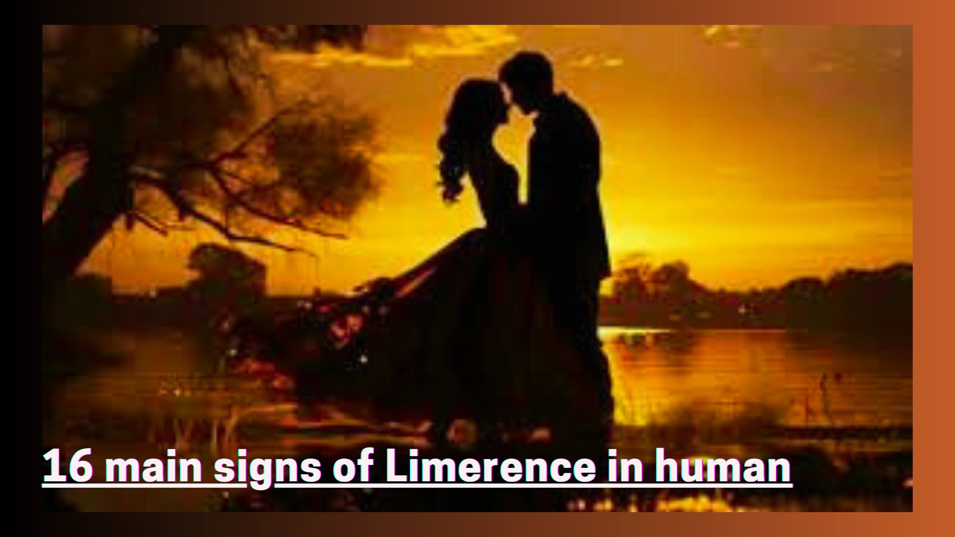 16 main signs of Limerence in human